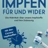 Waschbär Impfen. Für und Wider. Die Wahrheit über unsere Impfstoffe und ihre Zulassung. Inklusive der neuen Corona-Impfstoffe. Online