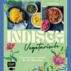 Waschbär Indisch vegetarisch. 60 authentische Gerichte in 30 Minuten.