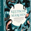 Waschbär Keltische Märchen. Zauberhafte Märchen und Geschichten aus Irland, Schottland, der Bretagne und Wales Best