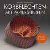 Waschbär Korbflechten mit Papierstreifen. Techniken und Projekte. Sale