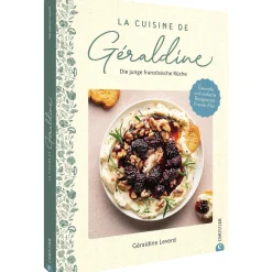 Waschbär La Cuisine de Géraldine. Die junge französische Küche. Gesunde und einfache Rezepte mit French Flair. Best