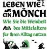 Waschbär Leben wie ein Mönch. Die Weisheit des Mittelalters für Ihren Alltag. Sale