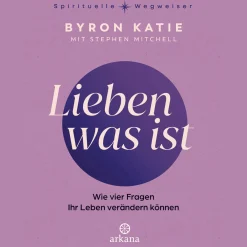 Waschbär Lieben was ist: Wie vier Fragen Ihr Leben verändern können - The Work - Aus der Reihe "Spirituelle Wegweiser". Best