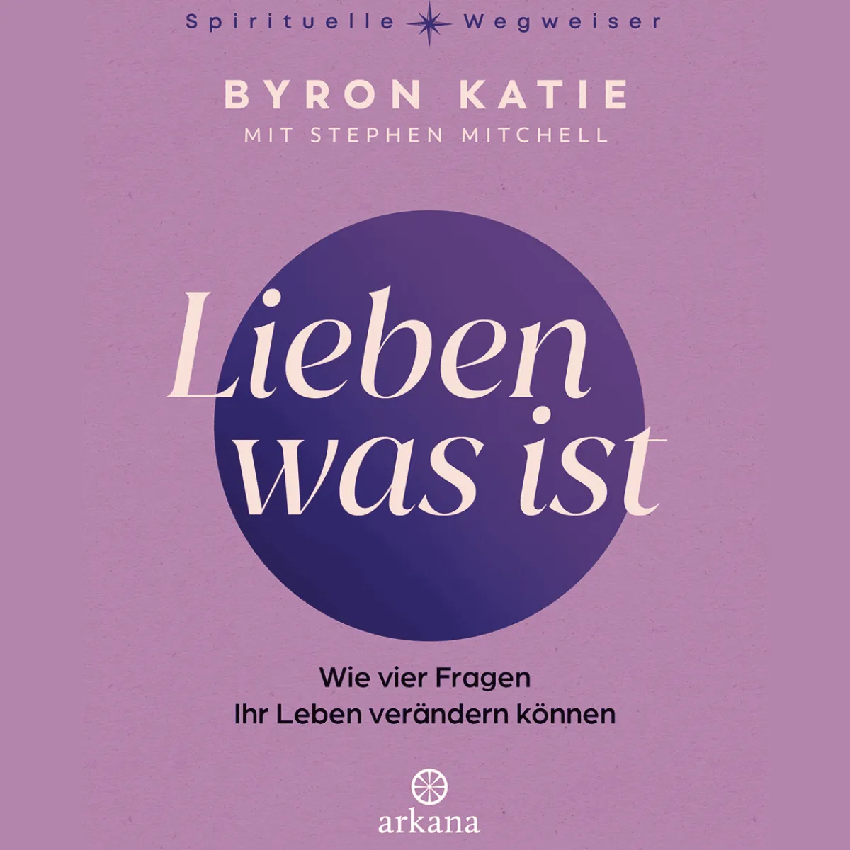 Waschbär Lieben was ist: Wie vier Fragen Ihr Leben verändern können - The Work - Aus der Reihe "Spirituelle Wegweiser". Best