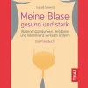Waschbär Meine Blase gesund und stark: Blasenentzündungen, Reizblase und Inkontinenz wirksam lindern. Das Praxisbuch. Sale