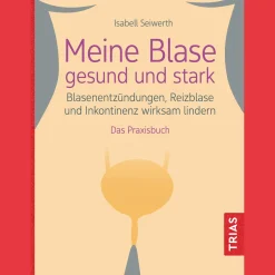 Waschbär Meine Blase gesund und stark: Blasenentzündungen, Reizblase und Inkontinenz wirksam lindern. Das Praxisbuch. Sale