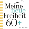 Waschbär Meine neue Freiheit 60+. Wie aktives und erfülltes Älterwerden gelingen kann. Online