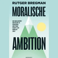 Waschbär Moralische Ambition. Wie man aufhört, sein Talent zu vergeuden, und etwas schafft, das wirklich zählt. Best