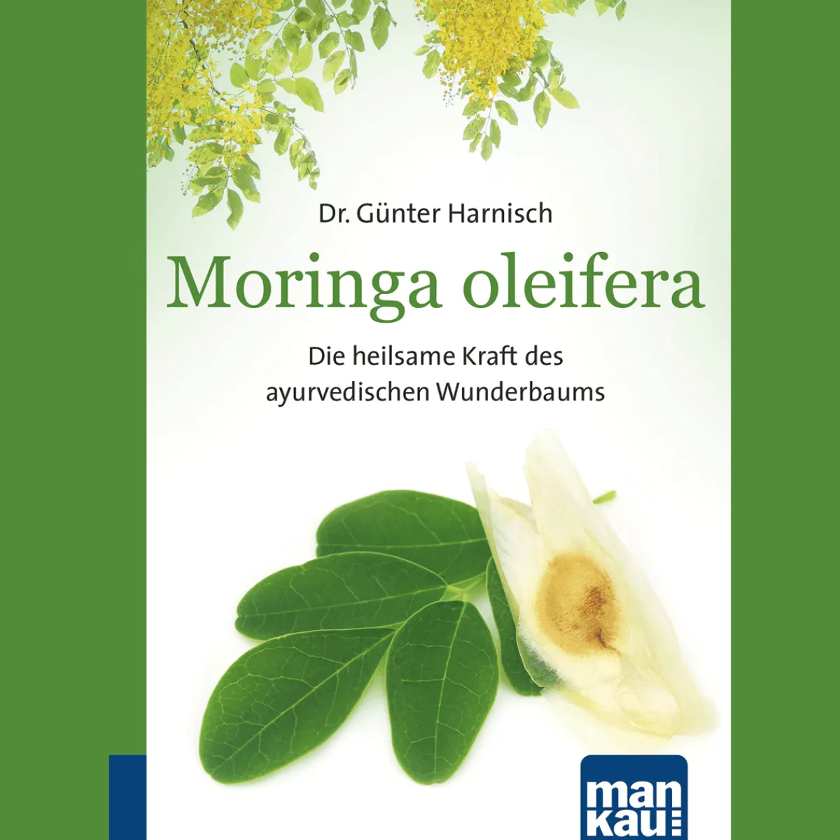 Waschbär Moringa oleifera. Kompakt-Ratgeber: Die heilsame Kraft des ayurvedischen Wunderbaums. Outlet