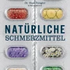 Waschbär Natürliche Schmerzmittel. Beschwerdefrei mit Pflanzenkraft und wirksamen Übungen. Sale