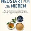 Waschbär Neustart für die Nieren. Wie Sie die lebenswichtigen Organe natürlich reinigen und dauerhaft stärken. Mit 7-Tage-Plan. Outlet