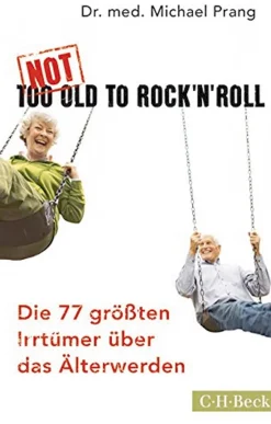 Waschbär Not too old to Rock ‘n’ Roll - Die 77 größten Irrtümer über das Älterwerden New