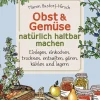 Waschbär Obst und Gemüse haltbar machen. Einlegen, Einkochen, Trocknen, Entsaften, Gären, Kühlen, Lagern. Best