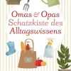 Waschbär Omas & Opas Schatzkiste des Alltagswissens. Garten, Natur, Küche, Haushalt & Gesundheit. Sale