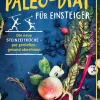 Waschbär Paleo-Diät für Einsteiger. Die neue Steinzeitküche - pur genießen, gesund abnehmen. New