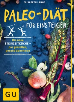 Waschbär Paleo-Diät für Einsteiger. Die neue Steinzeitküche - pur genießen, gesund abnehmen. New