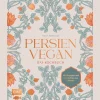 Waschbär Persien vegan. Das Kochbuch. Mit Rezepten und Geschichten aus Teheran. Online
