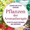 Waschbär Pflanzen der Aromatherapie. 90 Duftpflanzen erkennen und anwenden.