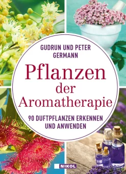 Waschbär Pflanzen der Aromatherapie. 90 Duftpflanzen erkennen und anwenden.