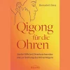 Waschbär Qigong für die Ohren: Sanfte Hilfe bei Ohrenbeschwerden und zur Stärkung des Hörvermögens - Bei Tinnitus, Ohrenschmerzen, Mittelohrentzündung, Hörminderung und Schwerhörigkeit. Best