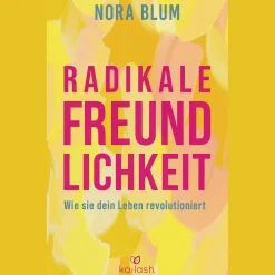 Waschbär Radikale Freundlichkeit. Wie sie unser Leben revolutioniert. New