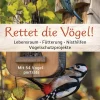Waschbär Rettet die Vögel! Lebensraum, Fütterung, Nisthilfen, Vogelschutzprojekte. Mit 54 Vogelporträts. New