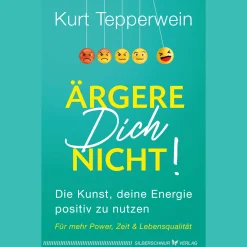 Waschbär Ärgere Dich nicht!: Die Kunst, deine Energie positiv zu nutzen. Für mehr Power, Zeit & Lebensqualität.