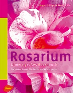 Waschbär Rosarium - Ulmers großes Rosenbuch - Die besten Sorten für Garten und Wintergarten. Online