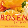 Waschbär Rosen für jeden. Sorten, die wirklich Freude machen. Richtig auswählen, kombinieren, pflegen. Outlet
