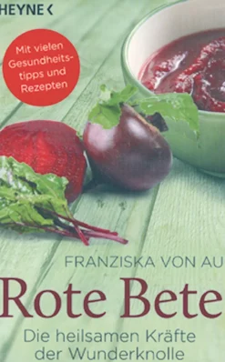 Waschbär Rote Bete. Die heilsamen Kräfte der Wunderknolle. New