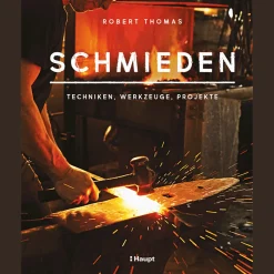 Waschbär Schmieden. Techniken, Werkzeuge, Projekte. New