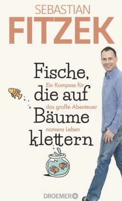 Waschbär Sebastian Fitzek. Fische, die auf Bäume klettern. Ein Kompass für das große Abenteuer namens Leben. Hot