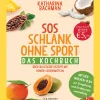 Waschbär SOS Schlank ohne Sport - Das Kochbuch: Über 160 leckere Rezepte mit Power-Lebensmitteln - Mit Vier-Wochen-Plan zur Entgiftung und Ernährungsumstellung. Hot