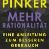 Waschbär Steven Pinker. Mehr Rationalität. Eine Anleitung zum besseren Gebrauch des Verstandes. Sale