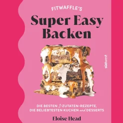 Waschbär Super Easy Backen. Die besten 3-Zutaten-Rezepte, die beliebtesten Kuchen und Desserts. Best