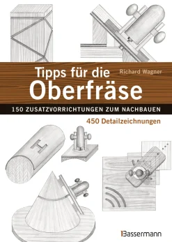 Waschbär Tipps für die Oberfräse. 150 Zusatzvorrichtungen zum Nachbauen, 450 Detailzeichnungen.