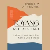 Waschbär Toyang - Ruf der Erde: Lebenskunst zwischen Korea und Europa. New
