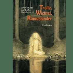 Waschbär Trolle, Wichtel, Königskinder: John Bauers nordische Märchenwelt. New