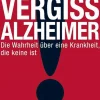 Waschbär Vergiss Alzheimer!Die Wahrheit über eine Krankheit, die keine ist Outlet