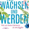 Waschbär Vom Wachsen und Werden. Wie wir beim Gärtnern zu uns finden. Hot