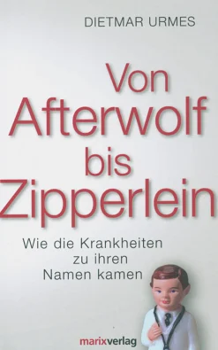 Waschbär Von Afterwolf bis Zipperlein. Wie die Krankheiten zu ihren Namen kamen. Clearance