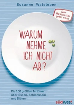 Waschbär Warum nehme ich nicht ab? – Die 100 größten Irrtümer über Essen, Schlanksein und Diäten Online