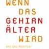 Waschbär Wenn das Gehirn älter wird: Was uns ängstigt - Was wir wissen - Was wir tun können. Sale