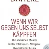 Waschbär Wenn wir gegen uns selbst kämpfen - Die seelischen Muster hinter Infektionen, Allergien, Hyperaktivität bis zu Impfproblemen Outlet