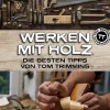 Waschbär Werken mit Holz. Die besten Tipps von Tom Trimmins. Online
