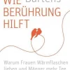 Waschbär Wie Berührung hilft - Warum Frauen Wärmflaschen lieben und Männer mehr Tee trinken sollten Clearance