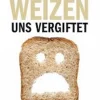 Waschbär Wie der Weizen uns vergiftet - Der Ratgeber für Glutensensitive Outlet