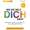 Waschbär Wie die Welt dich sieht: Herausfinden, wie man auf andere wirkt - und sie erfolgreich fasziniert. Ratgeber für die eigene Wirkung, im Beruf, in Beziehungen und beim Präsentieren. New