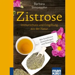 Waschbär Zistrose. Kompakt-Ratgeber: Immunschutz und Entgiftung aus der Natur. Mit bewährten Anwendungen und Rezepten.